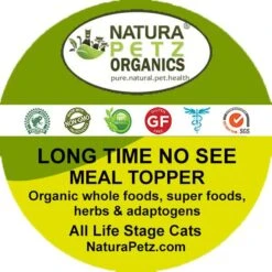 Natura Petz Organics LONG TIME NO SEE MEAL TOPPER* Vision & Ocular Health Support* Cat Supplement 7 Natura Petz Organics LONG TIME NO SEE MEAL TOPPER* Vision & Ocular Health Support* Cat Supplement -Trixie || Catit || Nature's Miracle Shop 314191 PT1. AC SS1800 V1692644785